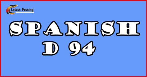 spanish d94|Spanish D 94: Unraveling the Multifaceted Enigma